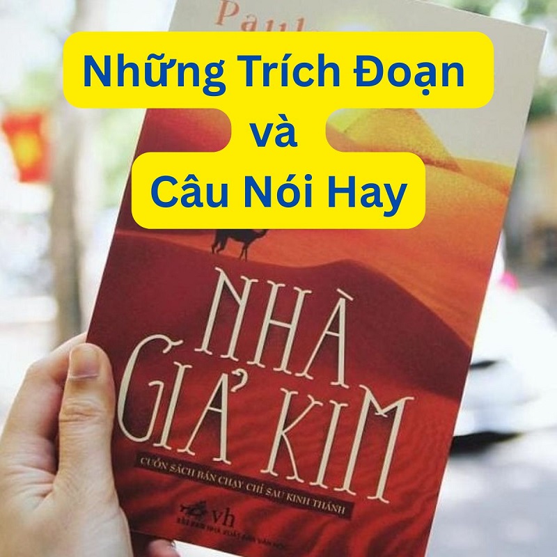 Những Trích Đoạn và Câu Nói hay từ tác phẩm “Nhà Giả Kim”