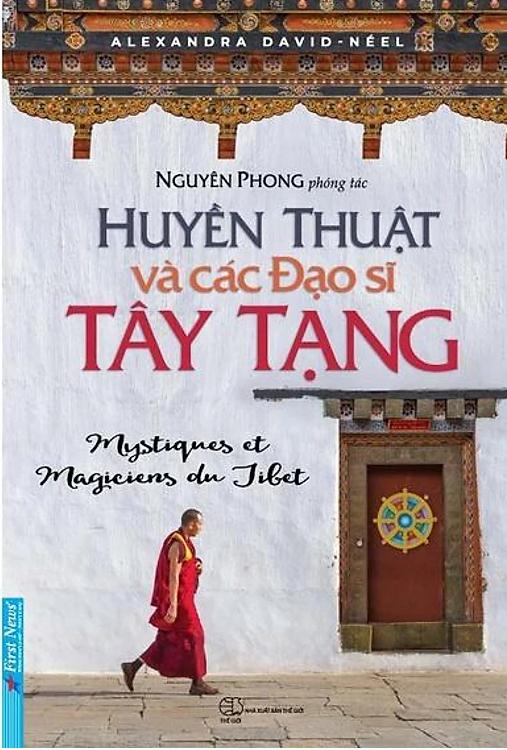 Huyền thuật và các đạo sĩ Tây Tạng | Tóm Tắt