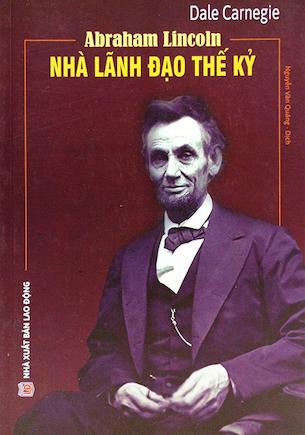 Abraham Lincoln: Nhà Lãnh Đạo Thế Kỷ | Tóm tắt sách