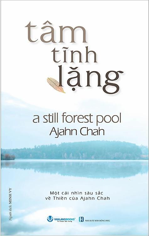 Tâm Tĩnh Lặng – Thiền sư Ajahn Chah | Tóm tắt